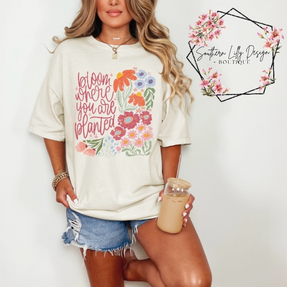 Bloom Where You are Planted Comfort Colors T-Shirt